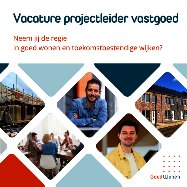 Header afbeelding met tekst 'Vacature projectleider vastgoed' en allemaal kleine vierkante blokjes met daarin foto's van medewerkers van Goed Wonen, vergadering, huizen en oranje en petrol blauw gekleurde blokjes.